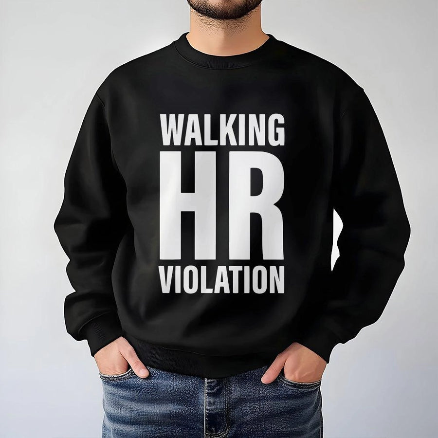 Walking HR Violation Sweatshirt | Funny Office Humor Graphic Print | Premium Cotton Blend Crewneck | Sarcastic Work Gift for Coworkers