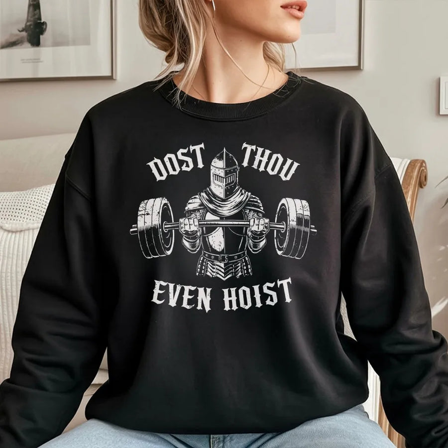 Dost Thou Even Hoist Sweatshirt | Funny Medieval Knight Weightlifting Graphic | Premium Cotton Blend Crewneck | Gym Gift For Fitness Enthusiasts