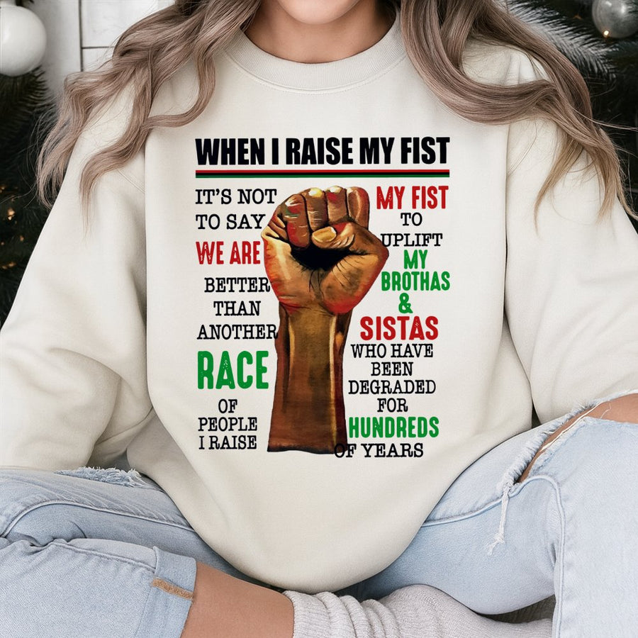 Raise My Fist Black Pride Sweatshirt | Inspirational Social Justice Graphic | Premium Cotton Blend Unisex Apparel | Black History Month Gift