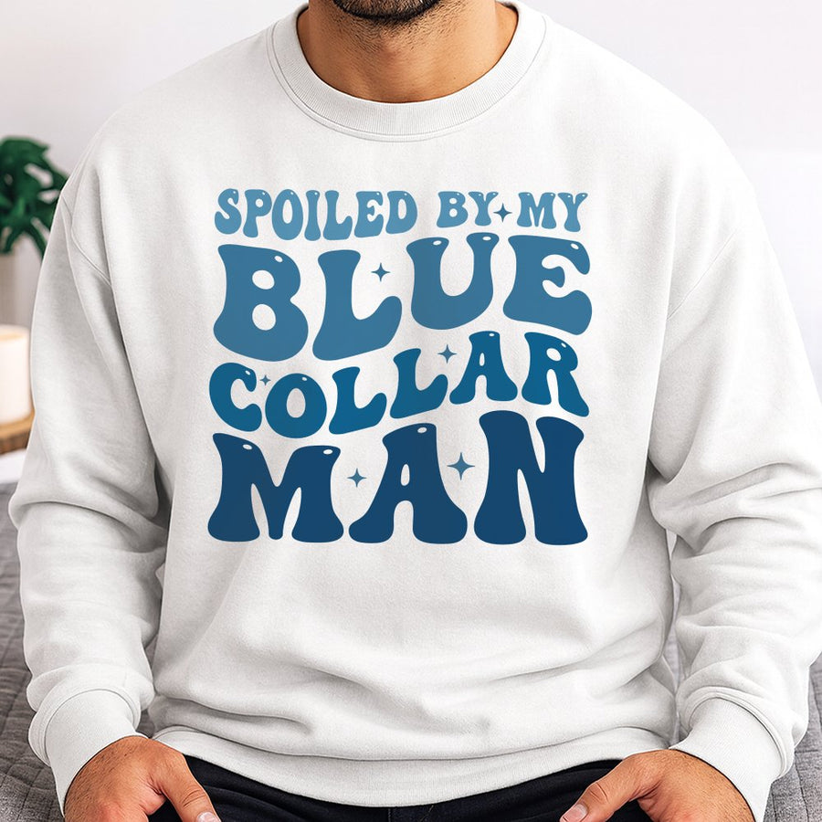 Spoiled By My Blue Collar Man Sweatshirt | Retro Wavy Typography Graphic | Cozy Cotton Blend Apparel | Gift for Wife, Girlfriend or Proud Partner