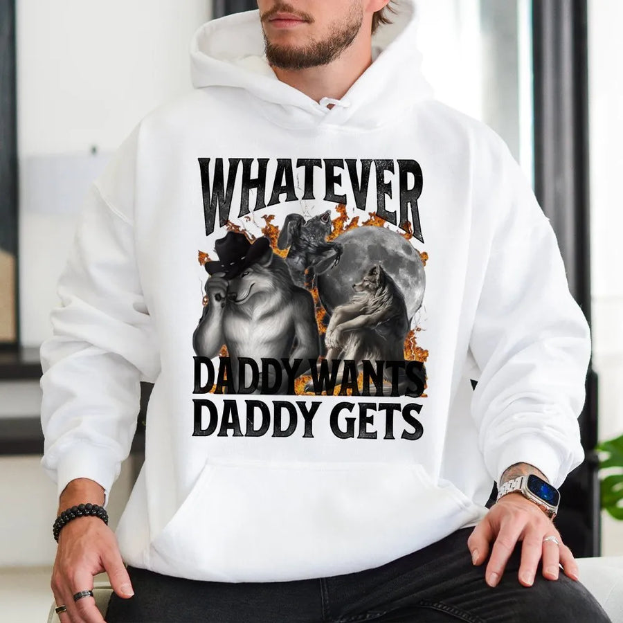 Whatever Daddy Wants Hoodie | Funny Werewolf Meme Graphic Pullover | Premium Cotton Blend | Sarcastic Humor Gift for Men