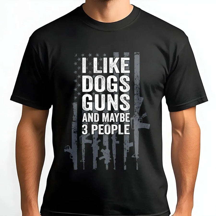 I Like Dogs Guns And Maybe 3 People T-Shirt | Funny Pro-Gun Graphic Print | Premium Soft Cotton Tee | Gift for Gun Owners and Dog Lovers