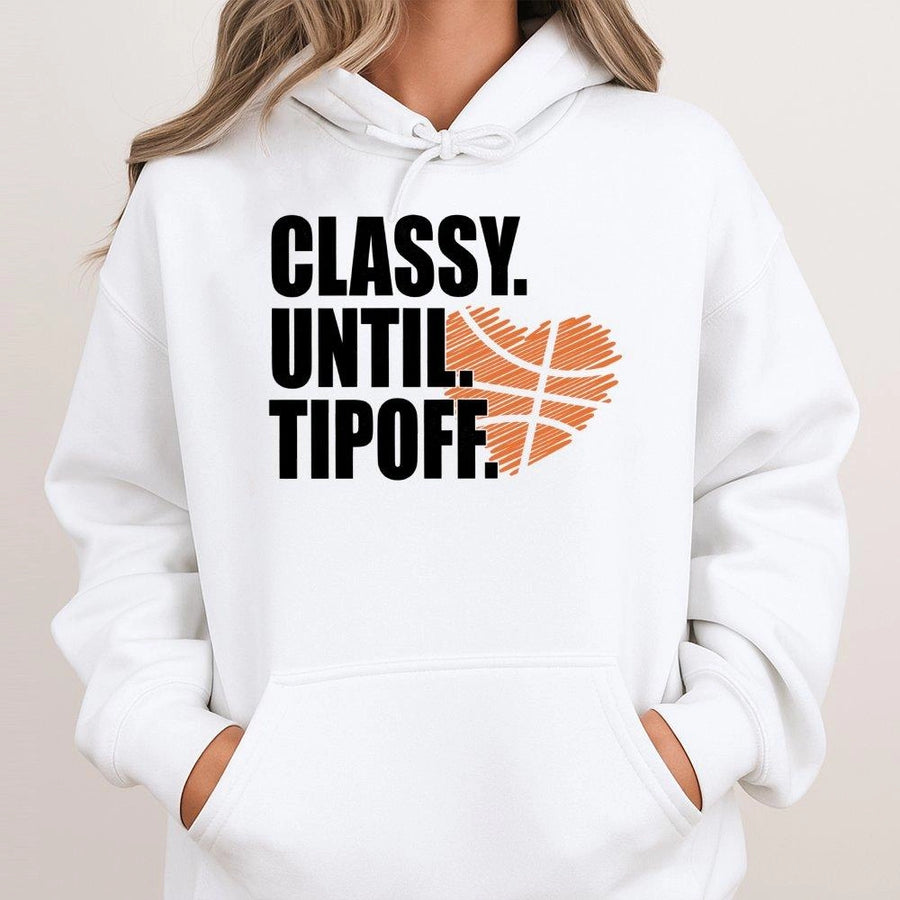 Classy Until Tipoff Hoodie | Basketball Heart Graphic | Cotton Blend Premium Sweatshirt | Gift for Basketball Mom & Fan