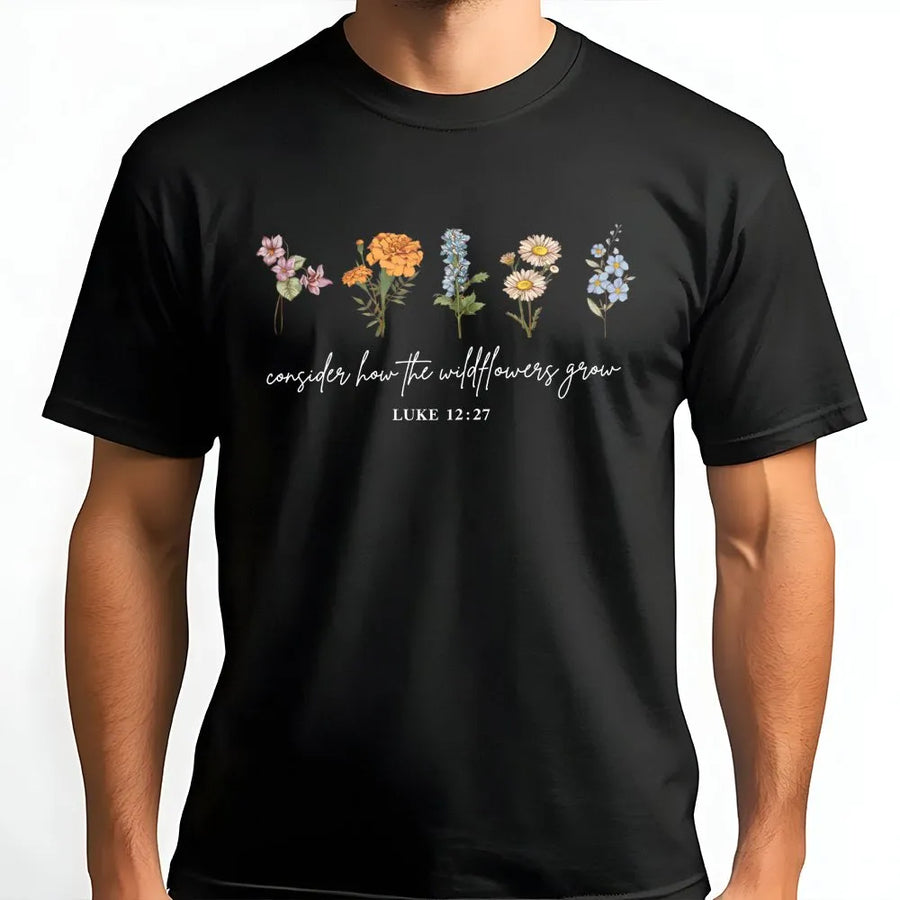 Christian Wildflower T-Shirt | Consider How The Wildflowers Grow Luke 12:27 | Premium Cotton Blend | Faith Based Gift for Christian Mom
