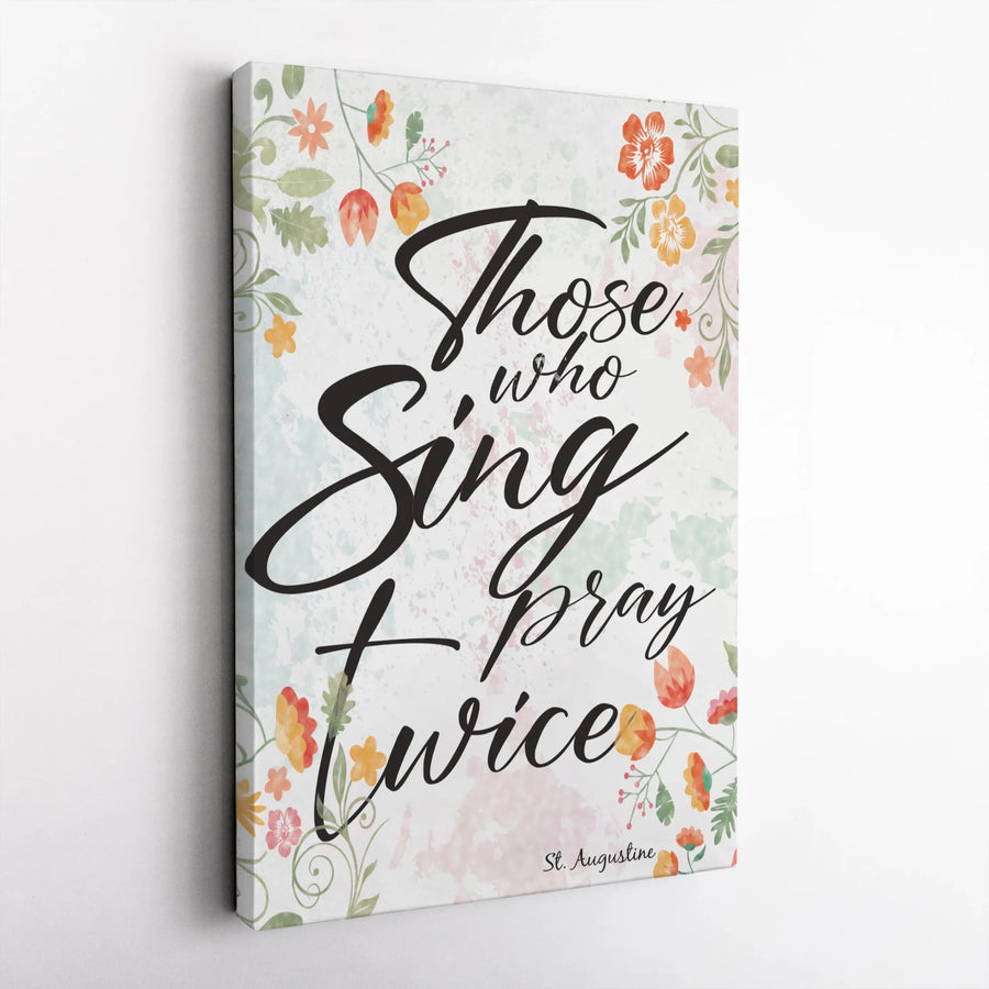Christian Wall Art Canvas | 'Those Who Sing Pray Twice' St. Augustine Quote | Floral Watercolor Print | Premium Inspirational Home Decor Gift