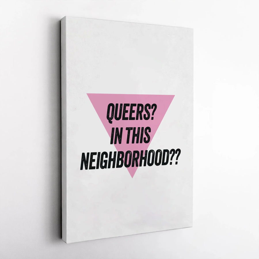 Queers In This Neighborhood Canvas | Pink Triangle Pride Wall Art | Premium Gallery Wrap Decor | LGBTQ Home Gift