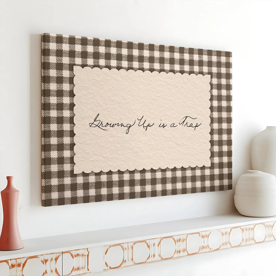 Growing Up is a Trap Horizontal Canvas | Brown Plaid Gingham Scalloped Pattern | Premium 1.25" Gallery Wrap Wall Art | Funny Dorm Decor Gift