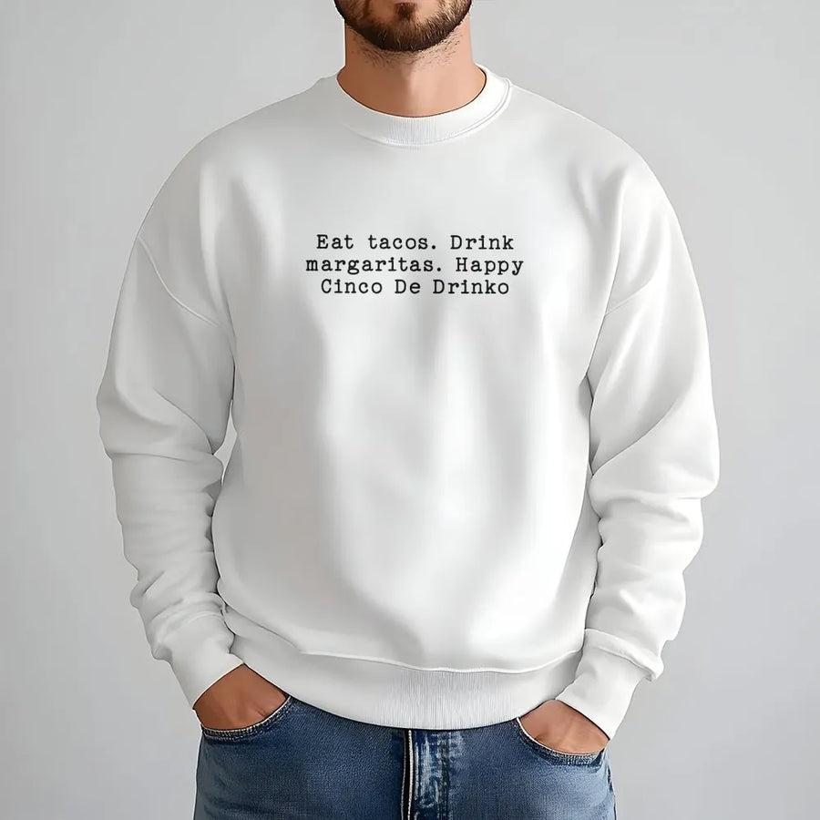 Cinco De Drinko Sweatshirt | Funny Tacos and Margaritas Quote | Premium Cotton Blend Sweatshirt | Unisex Fiesta Party Gift