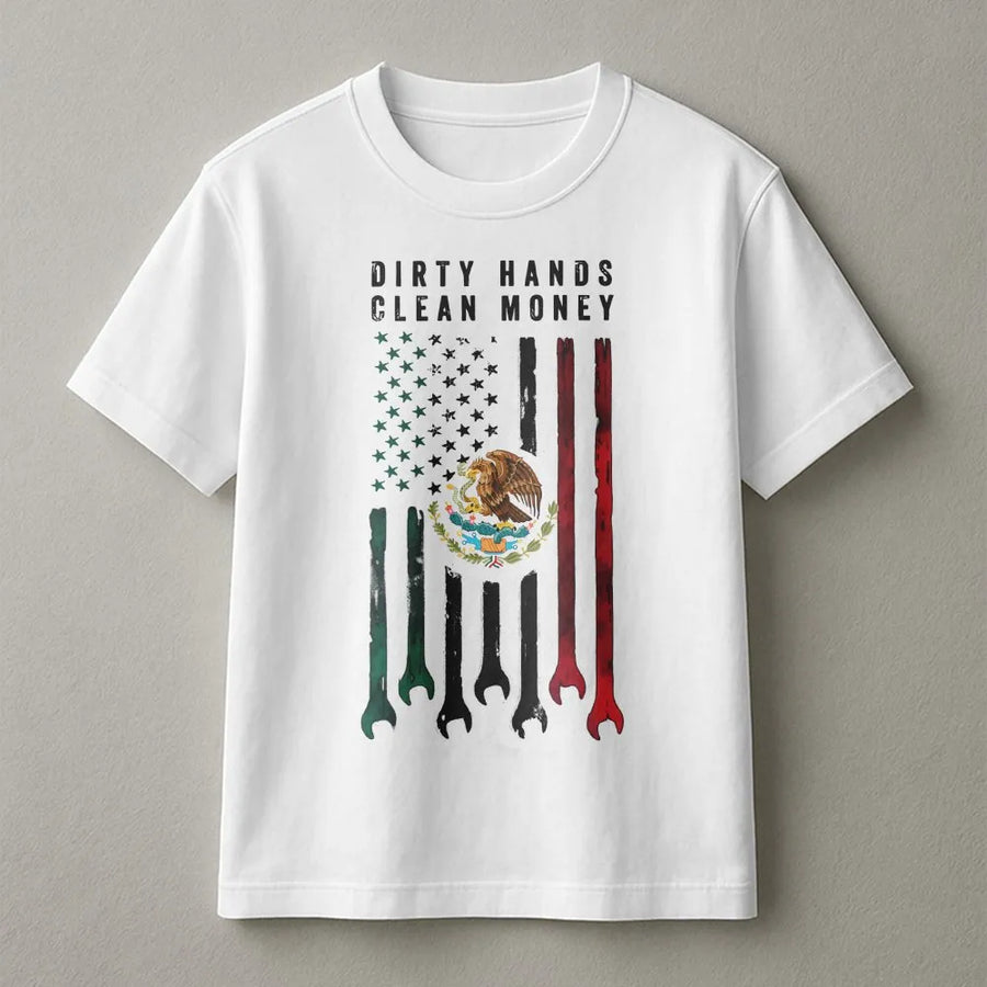 Mexican American Flag T-Shirt | Dirty Hands Clean Money Wrench Design | Soft Cotton Blend Pullover | Gift for Blue Collar Worker