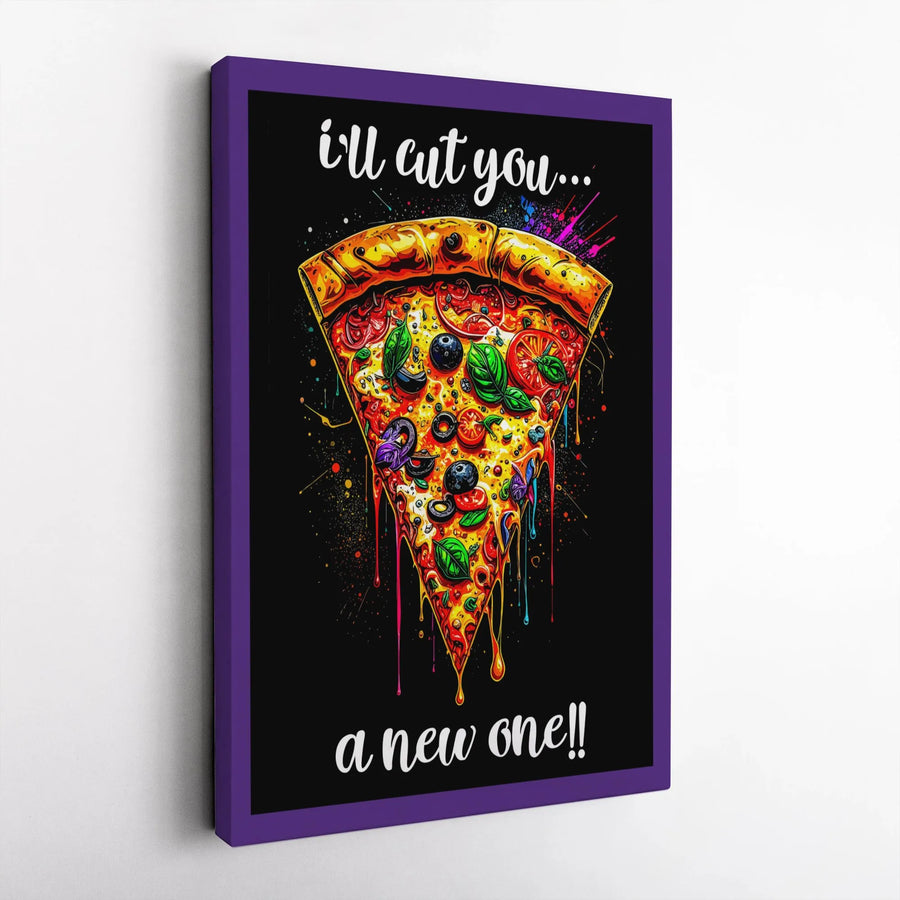 Pizza Slice Wall Art | I'll Cut You A New One Funny Food Pun | Gallery-Wrapped Premium Canvas | Kitchen Decor Gift for Pizza Lover