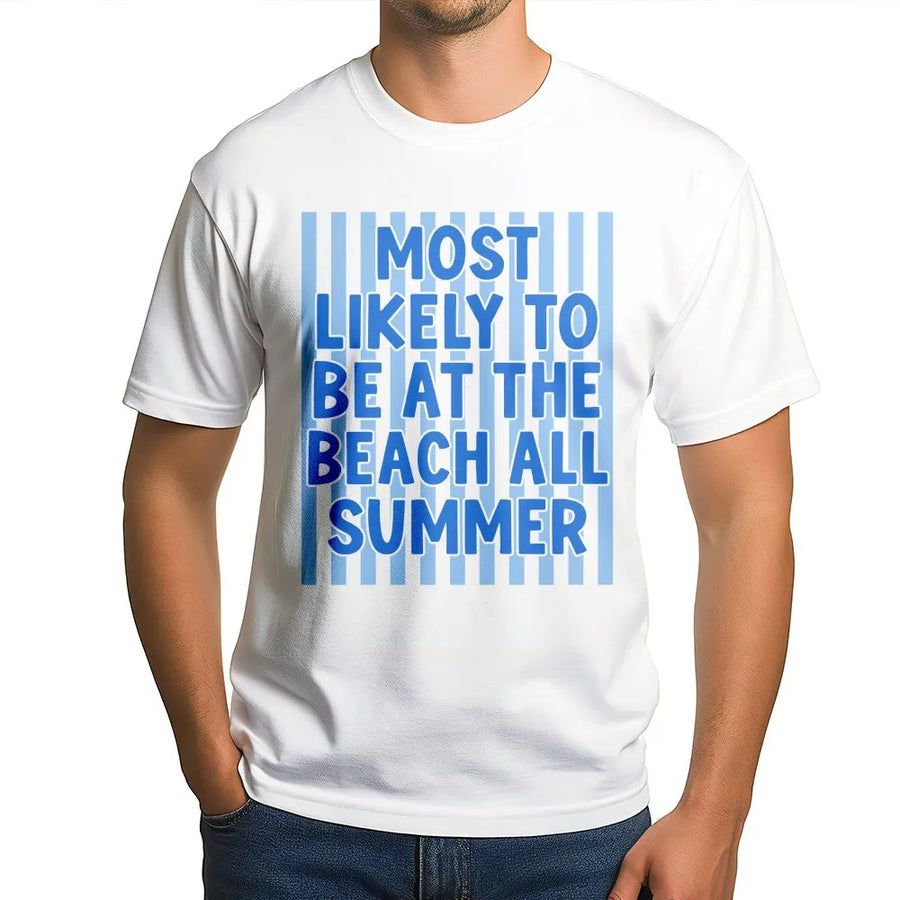 Most Likely To Be At The Beach T-Shirt | Funny Summer Vacation Saying | Cozy Cotton Pullover | Unisex Gift for Beach Lover