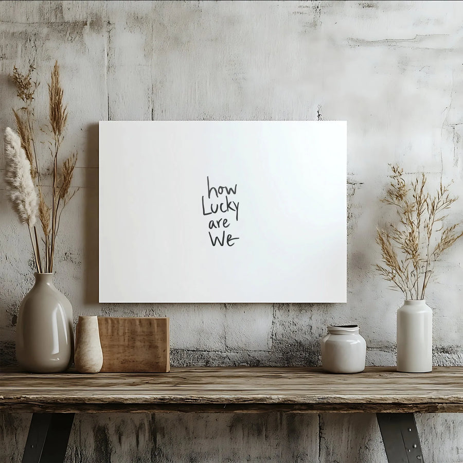 How Lucky Are We Wall Art | Minimalist Handwritten Script Quote Canvas | Premium 1.25-inch Gallery Wrap | Meaningful Home Decor Gift