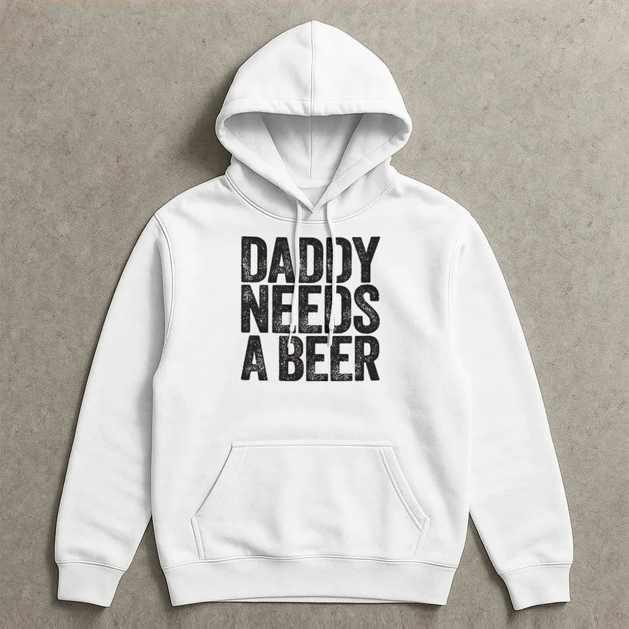 Daddy Needs A Beer Hoodie | Funny Fatherhood Humor Quote | Premium Cotton Blend | Father's Day Gift for New Dad