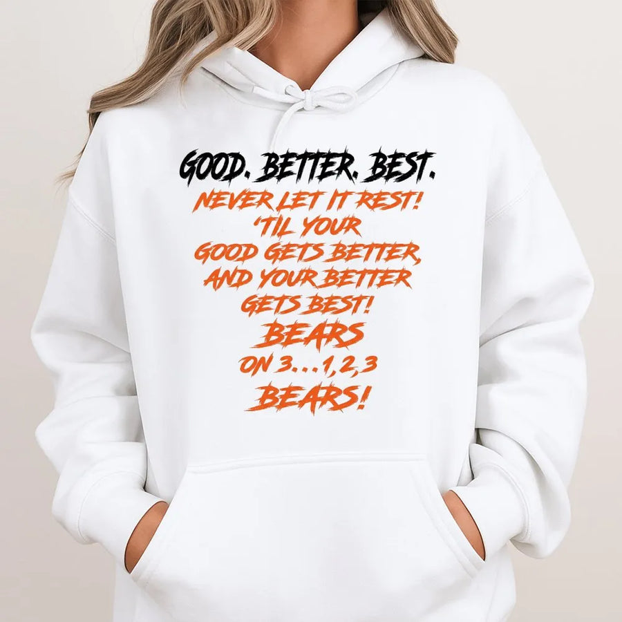 Good Better Best Chicago Hoodie, Bear Down Game Day Hoodie Style Hoodie, Gift For Football Fans, Chicago Hoodie, Bears Hoodie