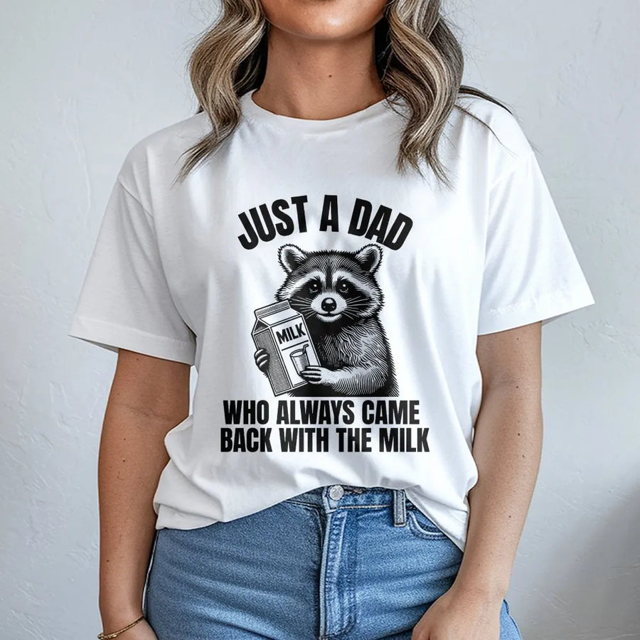 Just A Dad Who Came Back With The Milk Raccoon T-Shirt | Funny Meme Graphic Tee | Premium Cotton Comfort | Unique Father's Day 2026 Gift for Dads