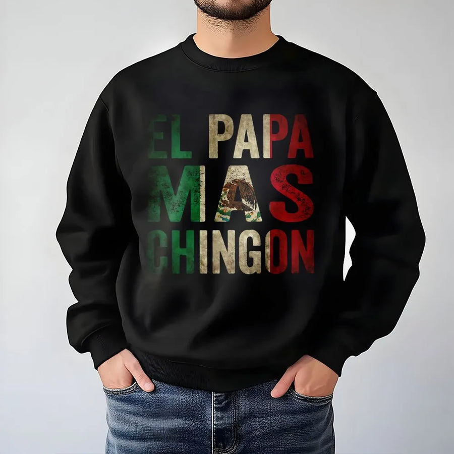 El Papa Mas Chingon Sweatshirt | Mexican Flag Graphic Crewneck | Soft Cotton Blend Premium Apparel | Funny Father's Day 2026 Gift for Dad