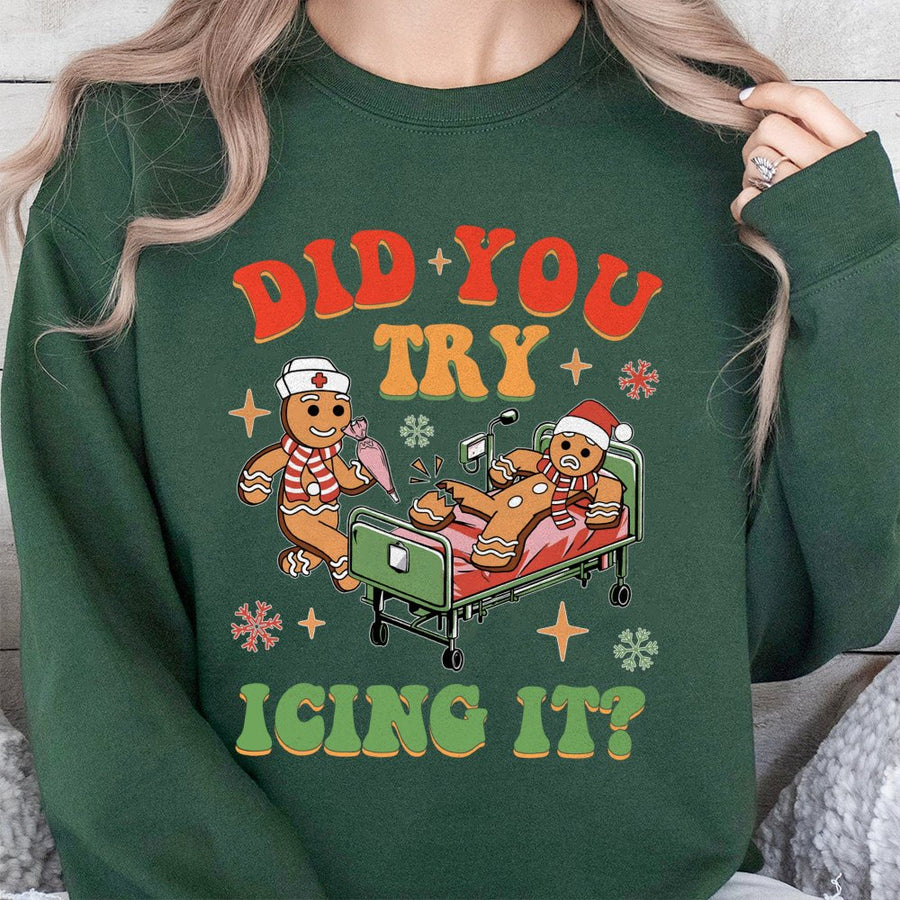 Did You Try Icing It Sweatshirt | Funny Gingerbread Nurse Christmas Gift | Soft Cotton Blend Crewneck | Holiday Apparel for Nurses & Healthcare Workers