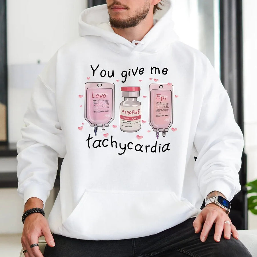 You Give Me Tachycardia Hoodie | Funny Medical Humor IV Bag Design | Premium Cotton Blend Nurse Sweatshirt | Nurse Graduation Gift for RN ER