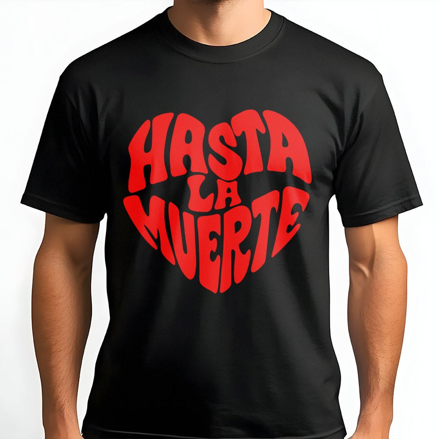 Hasta La Muerte T-Shirt | Heart Shaped Typography Graphic | Premium Soft Cotton | Romantic Spanish Quote Gift for Couples