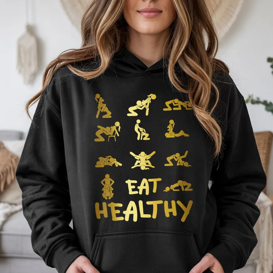 Eat Healthy Adult Humor Hoodie | Sarcastic Dirty Joke Graphic | Premium Soft Cotton Blend | Funny Gag Gift For Men And Women