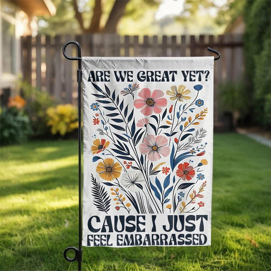 Are We Great Yet Garden Flag | Floral Typography Yard Decor | Weather-Resistant Premium Polyester | Statement Gift for Activists