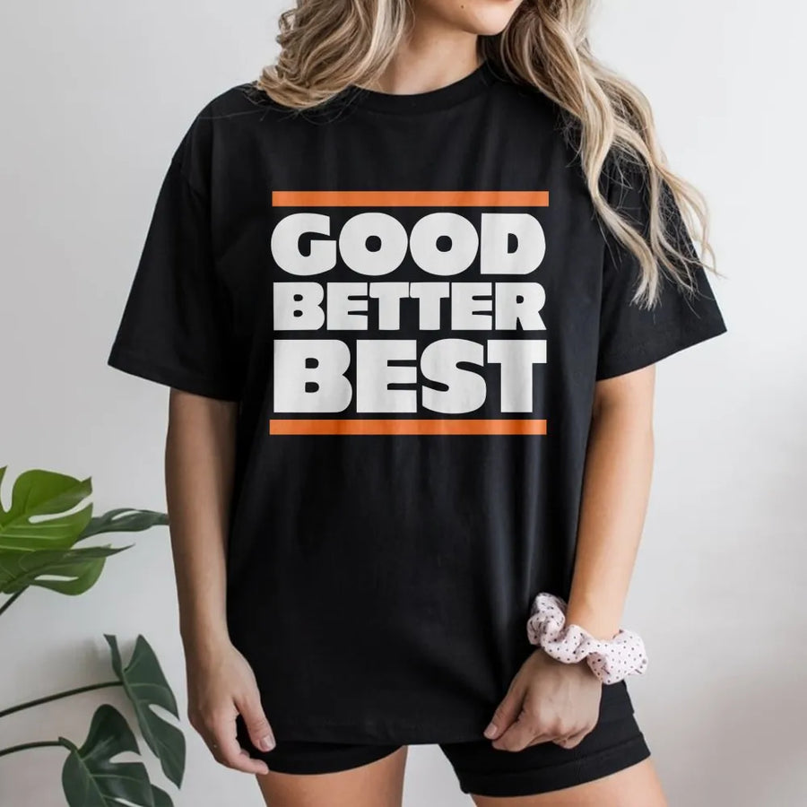 Chicago Pro Football Good Better Best T-Shirt - T-Shirt - T-Shirt, Good Better Best T-Shirt, Chicago T-Shirt, Bears T-Shirt