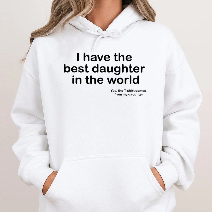 Best Daughter In The World Hoodie | Funny Dad Quote Sweatshirt | Premium Cotton-Poly Blend | Thoughtful Father's Day 2026 Gift From Daughter