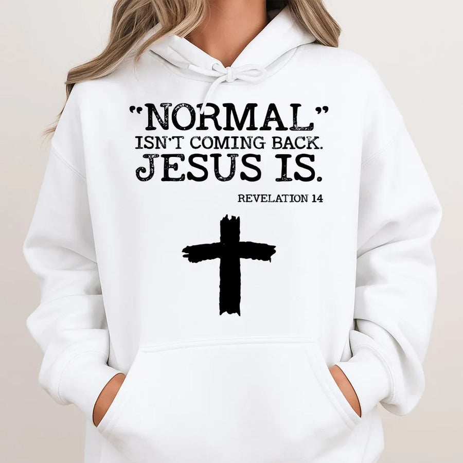Normal Isn't Coming Back Jesus Is Hoodie | Christian Bible Verse Graphic | Premium Cotton Blend | Faith-Based Religious Gift for Believers