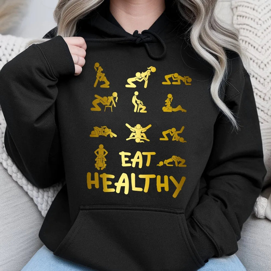 Eat Healthy Adult Humor Hoodie | Sarcastic Dirty Joke Graphic | Premium Soft Cotton Blend | Funny Gag Gift For Men And Women