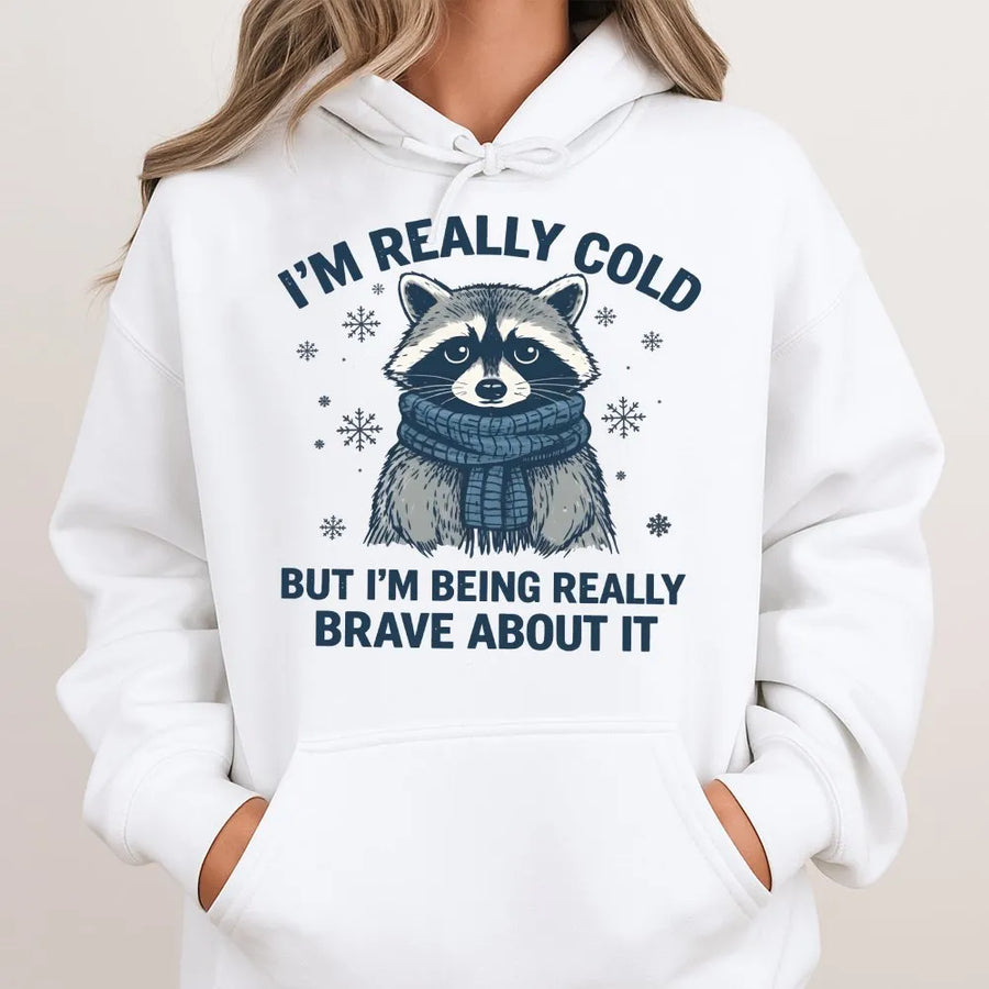 Funny Raccoon Hoodie | I'm Really Cold Brave Graphic Sweatshirt | Cotton-Blend Cozy Winter Pullover | Gift for Animal Lovers