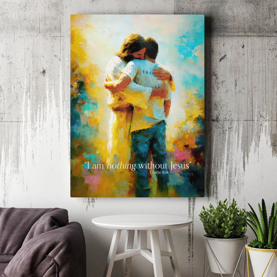 Jesus Hugging Man Canvas | I Am Nothing Without Jesus Christian Art | Premium Fade-Resistant Gallery Wrap | Inspirational Religious Wall Decor