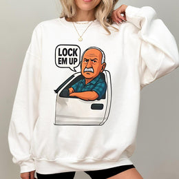 Lock Em Up Sweatshirt | Funny Grumpy Old Man Graphic | Soft Cotton Blend Crewneck | Viral Meme Gift For Dad Or Grandpa