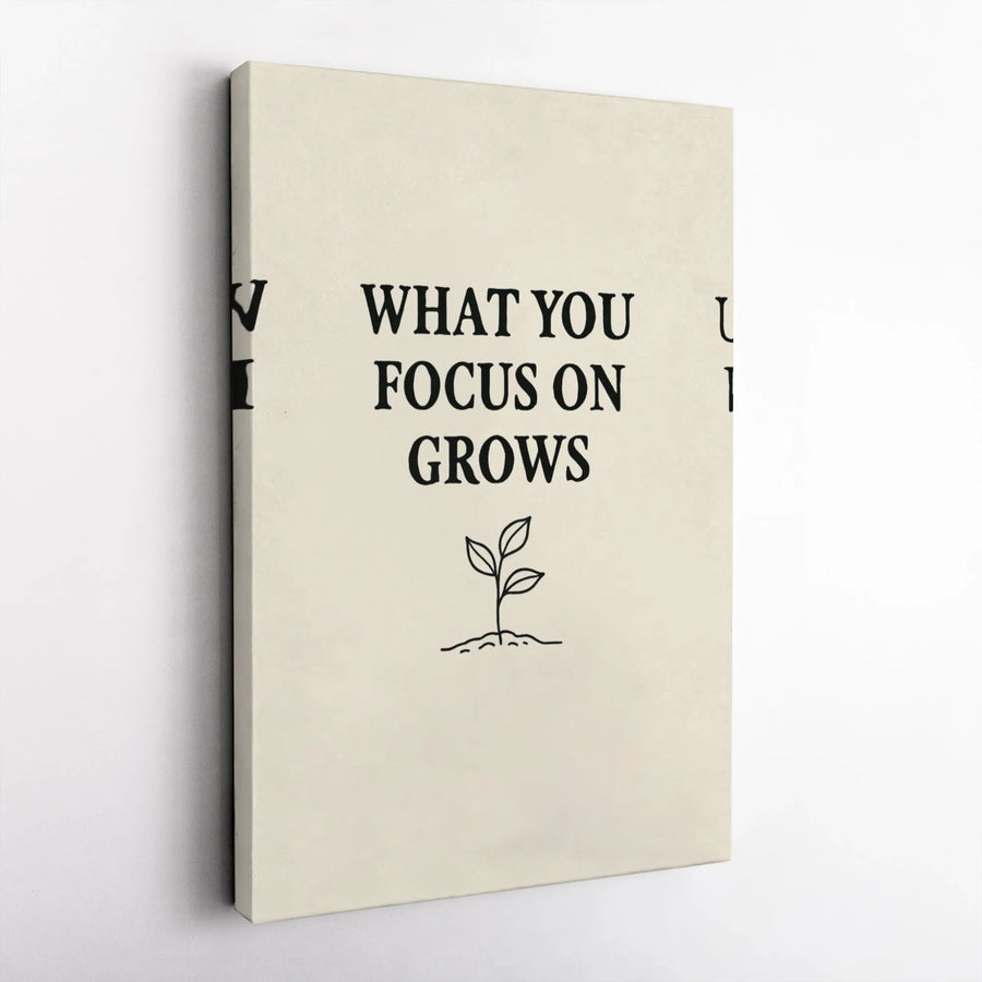 What You Focus On Grows Canvas Wall Art | Minimalist Sprouting Plant Decor | Gallery-Wrapped Premium Print | Motivational Office or Home Gift