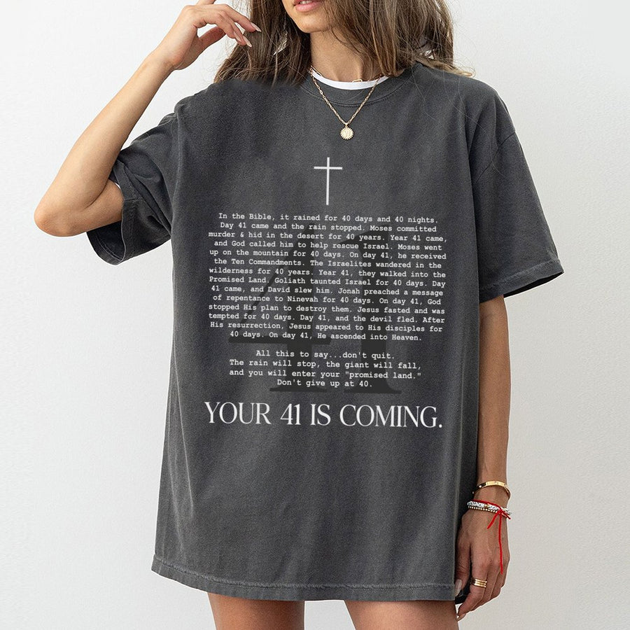 Your 41 Is Coming T-Shirt | Inspirational Christian Faith Bible Quote | Premium 100% Cotton Apparel | Encouraging Religious Gift for Believers