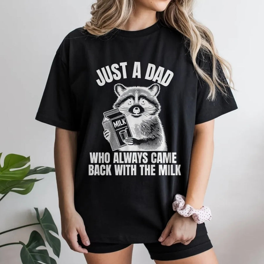 Just A Dad Who Came Back With The Milk Raccoon T-Shirt | Funny Meme Graphic Tee | Premium Cotton Comfort | Unique Father's Day 2026 Gift for Dads