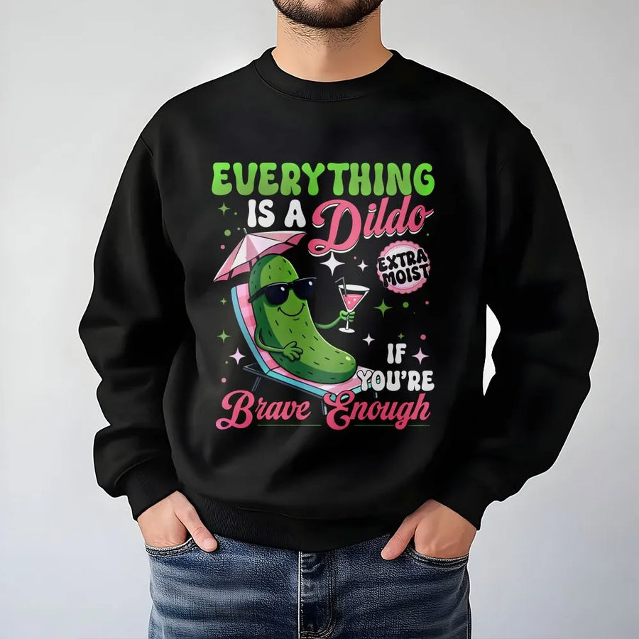 Funny Pickle Sweatshirt | 'Brave Enough' Meme Quote Graphic | Soft Cotton Blend | Adult Humor Gag Gift for Bachelorette Party
