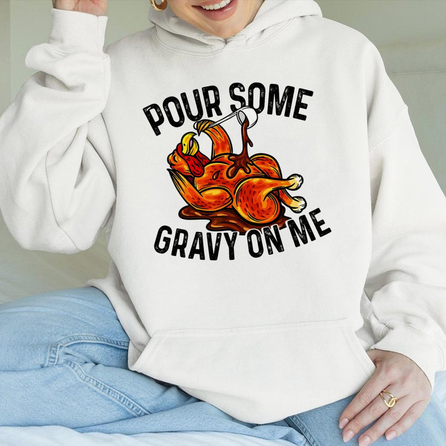 Pour Some Gravy On Me Hoodie | Funny Thanksgiving Turkey Graphic | Premium Cotton Blend | Unisex Holiday Gift for Foodies & Thanksgiving Lovers