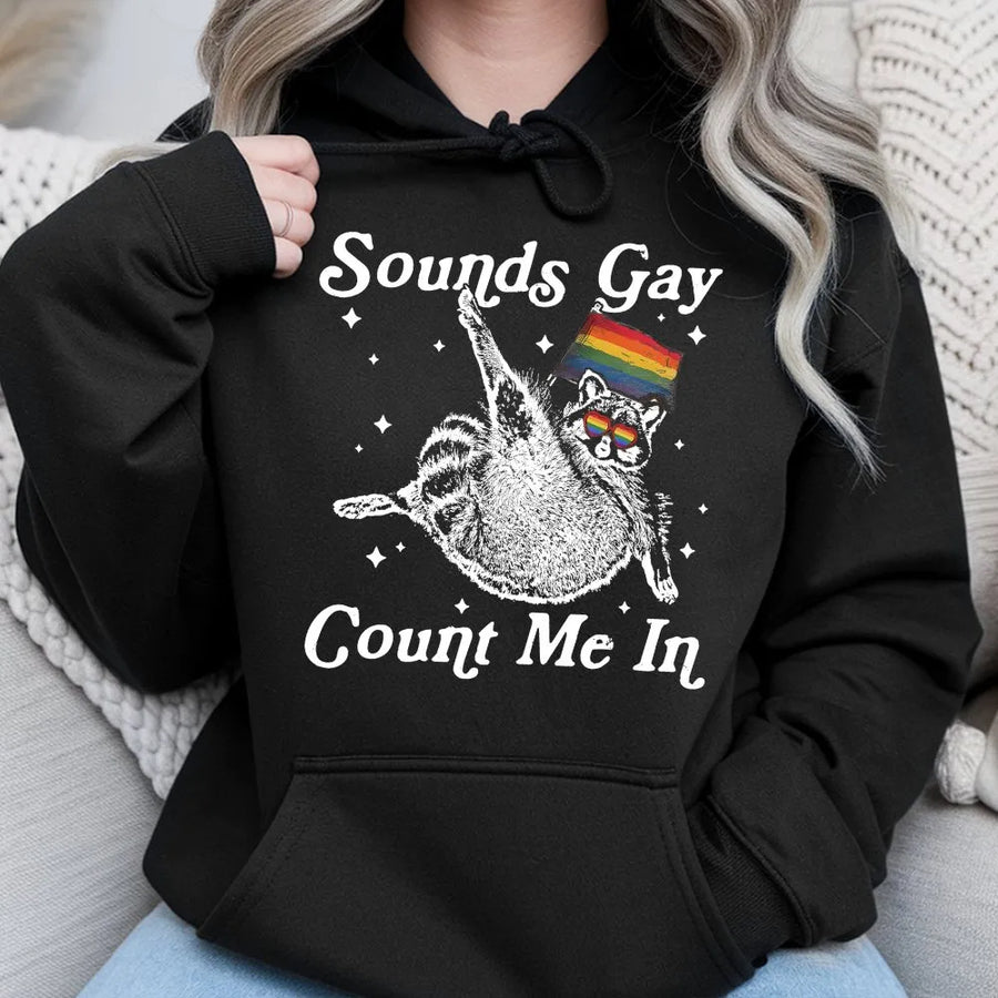 Sounds Gay Count Me In Hoodie | Funny Raccoon with Pride Flag | Premium Cotton Blend | LGBTQ Community Gift for Pride Month