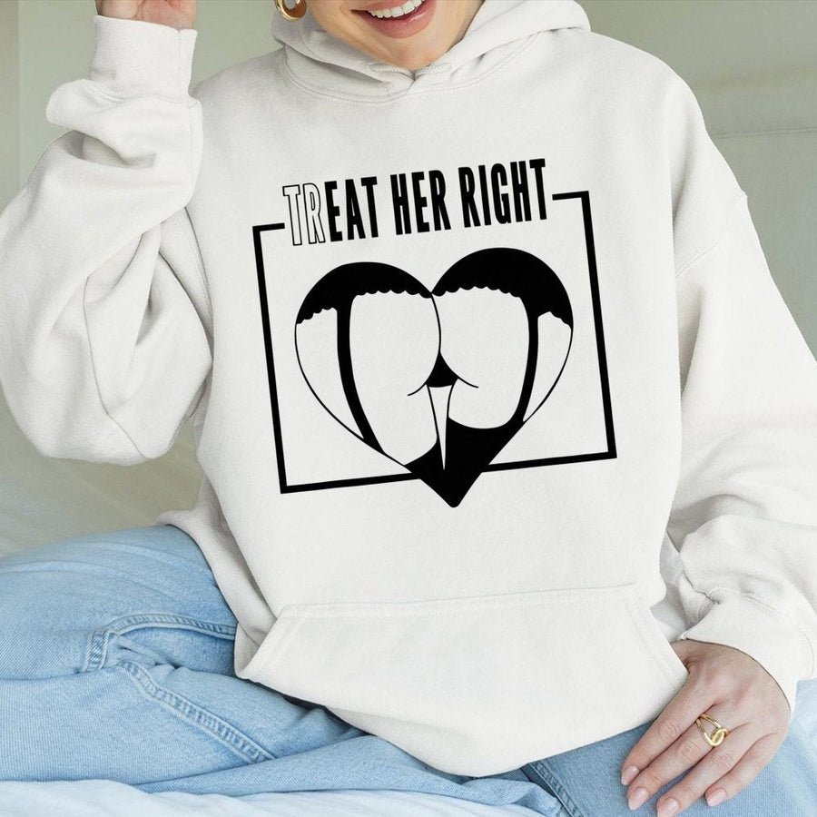 Treat Her Right Hoodie | Heart Graphic Streetwear Apparel | Premium Cotton Blend | Funny Gift For Him Or Her