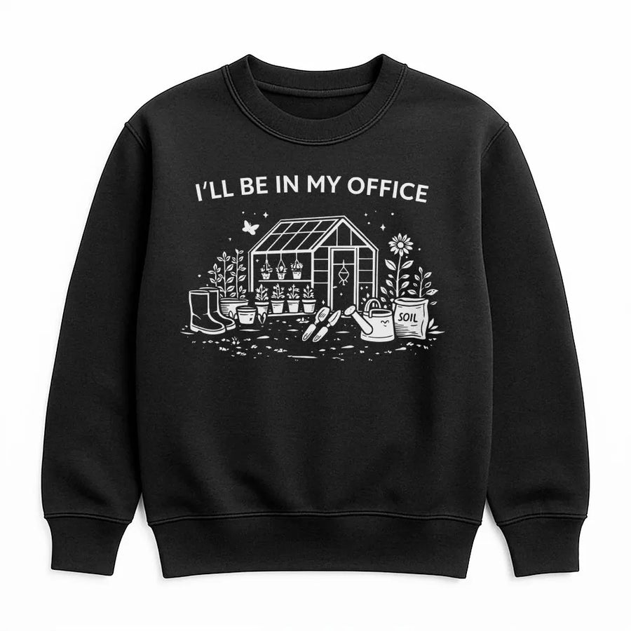 Funny Gardening Sweatshirt | I'll Be In My Office Greenhouse Graphic | Cozy Cotton Blend | Premium Gift for Gardeners and Plant Lovers