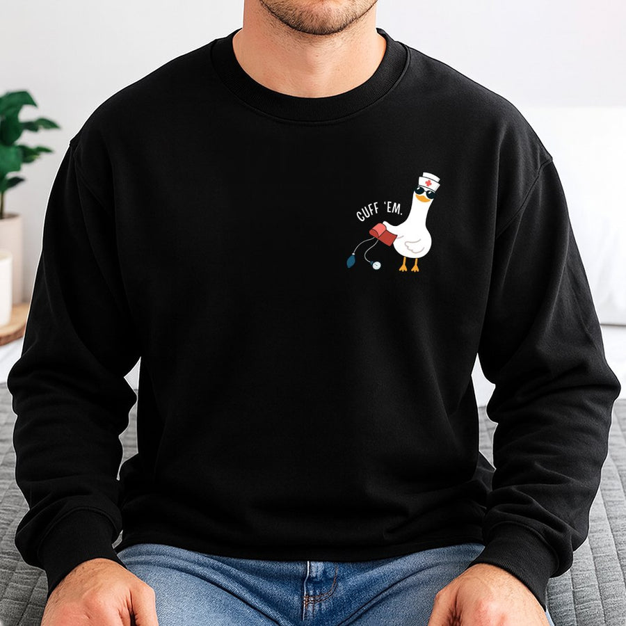 Nurse Sweatshirt | Silly Goose Cuff Em Graphic Design | Cotton Blend Crewneck | Funny Nursing School Graduation Gift for RN LPN