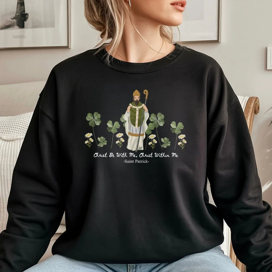 Saint Patrick Sweatshirt | Christ Be With Me Quote | Premium Unisex Irish Shamrock Crewneck | Religious Catholic Faith Gift