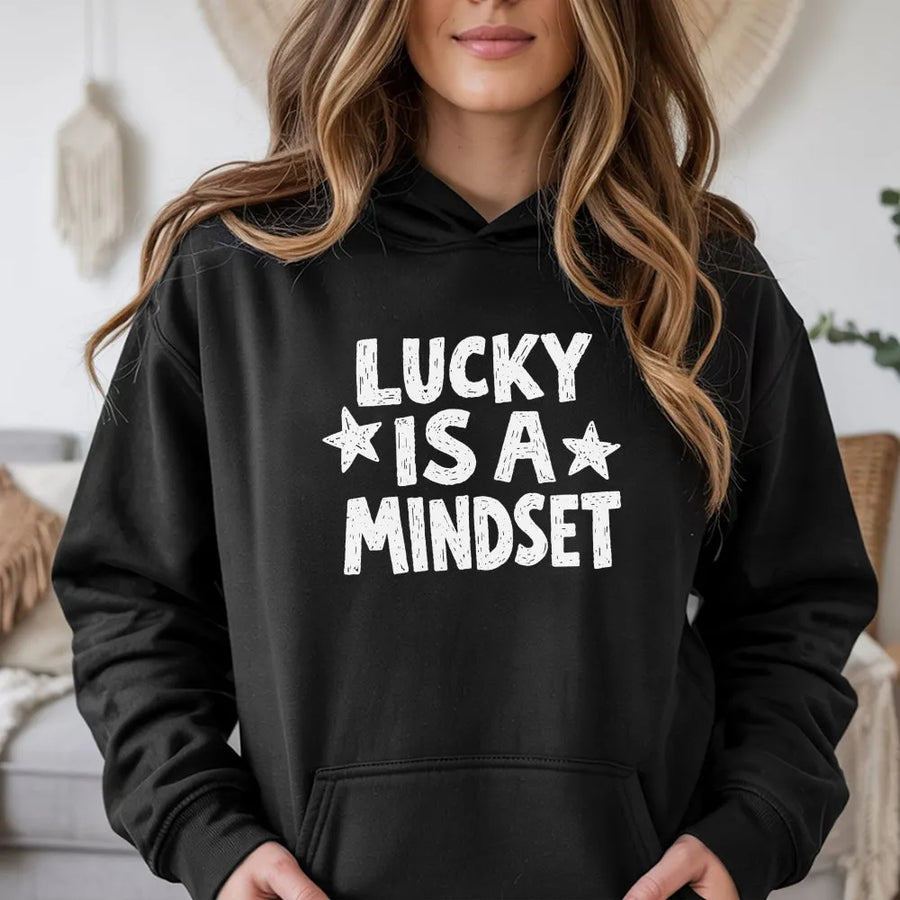 Lucky Is A Mindset Hoodie | Positive Affirmation Quote Sweatshirt | Premium Cotton Blend Streetwear | Inspirational Gift For Her And Him