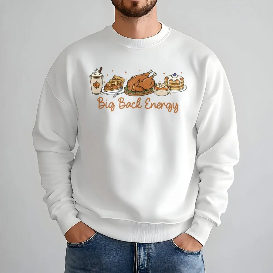 Big Back Energy Sweatshirt | Funny Thanksgiving Turkey Dinner Graphic | Premium Cotton Blend Cozy Crewneck | Trendy Holiday Gift For Food Lovers