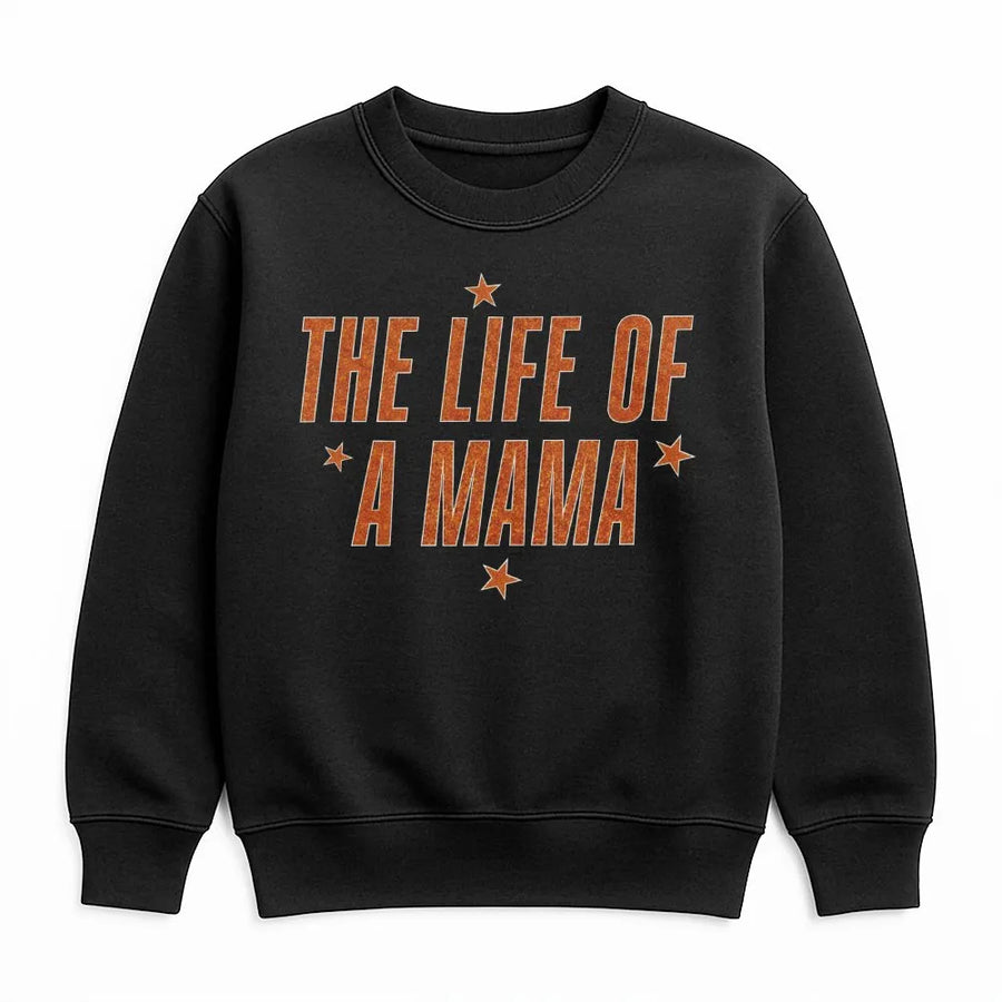 Life Of A Mama Sweatshirt | Trendy Western Star Graphic | Premium Cotton Blend | Gift For New Mom Birthday
