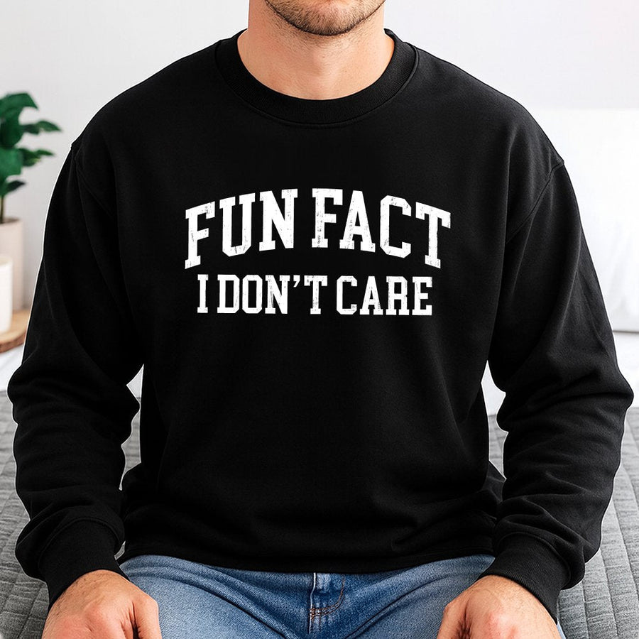 Fun Fact I Don't Care Sweatshirt | Sarcastic Slogan Crewneck | Premium Cotton Blend | Funny Gift for Women & Men