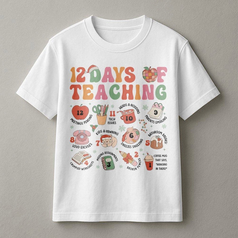 12 Days Of Teaching T-Shirt | Funny Teacher Christmas Graphic Tee | Premium Cotton Casual Wear | Holiday Gift For Teachers