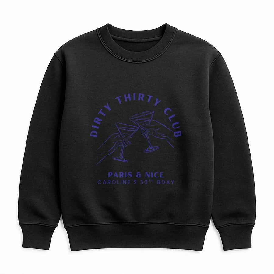 Dirty Thirty Club Sweatshirt | Clinking Martini Glasses Graphic | Premium Cotton Blend | 30th Birthday Party Gift for Her