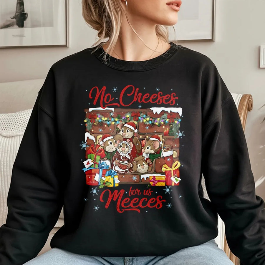 Cute Mouse Christmas Sweatshirt | No Cheeses For Us Meeces Holiday Graphic | Soft Premium Cotton Blend | Funny Holiday Gift For Mouse Lovers