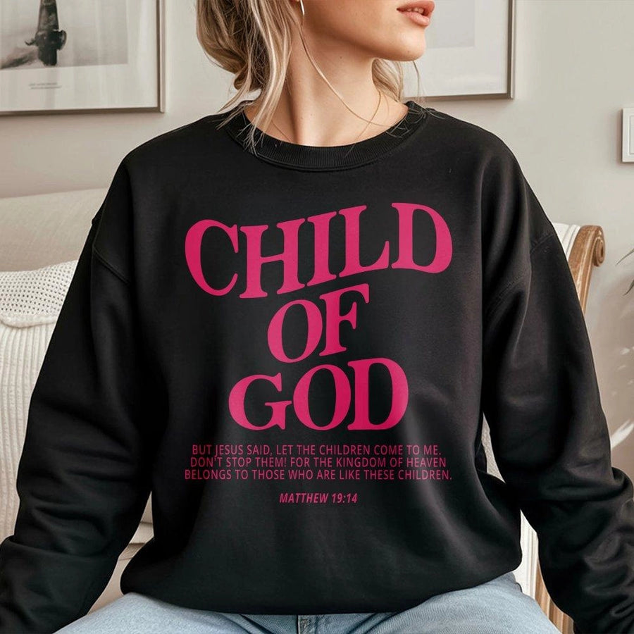 Child Of God Sweatshirt | Matthew 19:14 Bible Verse Print | Premium Cotton Blend Crewneck | Religious Gift For Men And Women